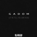 Gadom - Let Me Tell You Something (Radio Mix)