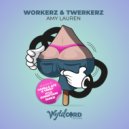 Amy Lauren - Workerz & Twerkerz (Kyle Robertson Remix)
