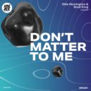 Brad King & Ollie Remington - Don\'t Matter To Me (Giants Remix)