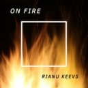 Rianu Keevs - On Fire