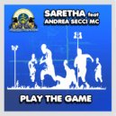 Saretha & Andrea Secci Mc - Play The Game (feat. Andrea Secci Mc) (Original Mix)