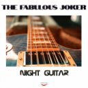 The Fabulous Joker - Night Guitar