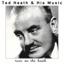 Ted Heath & His Music - Try a Little Tenderness