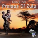 Kek'star - Praises Of Zulu
