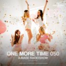 A-Mase - One More Time #050