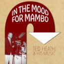 Ted Heath & His Music - I Got It Bad (And that Ain\'t Good) ()