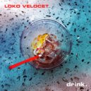 Loko Velocet - drink. (Original Mix)