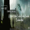 Kach - Dable Trable Trible Trouble [Exclusive dnb Mix Special For Universe Axiom Label]