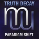 Truth Decay - Paradigm Shift (Original Mix)