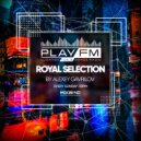 231 Royal Selection on Play FM - Mixed by Alexey Gavrilov