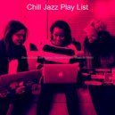 Chill Jazz Play List - Peaceful Backdrops for Offices ()
