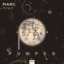 M.A.R.C - Pump It! (Original Mix)