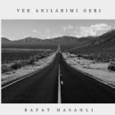 Rafat Hasanlı - Ver Anılarımı Geri