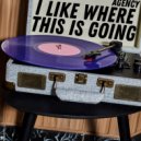 Agency - I Like Where This Is Going