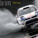 Techno Ju Lete - Drive mix