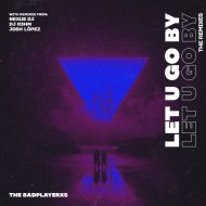 The BadplayerXs  - Let U Go By