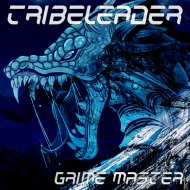 Tribeleader - GRIME MASTER