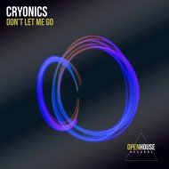Cryonics - Don\'t Let Me Go