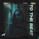 Zero:T - To The Beat (Original Mix)