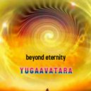 yugaavatara - beyond eternity (Mix 2021)