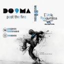 Do9mA - Past the fire (Original mix)
