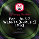 Dj Sergey Novikov - Pop Life-5 @ WLM-14 [N-Music] ()