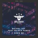 Majkol Jay & Felicia Punzo - Show Me (Radio Edit)