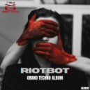 Riotbot - Doomsday Machines (They Came Back)