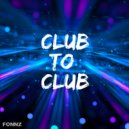 Fonnz - Club To Club (Original Mix)