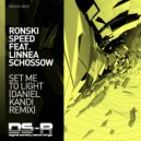 Ronski Speed feat. Linnea Schossow - Set Me To Light