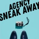 Agency - Sneak Away (Original Mix)