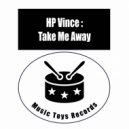 HP Vince - Take Me Away (Original Mix)