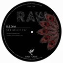 O.S.O.M. - So Right (Original Mix)