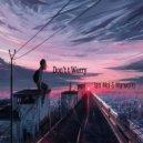 Marwollo & Ian Moi - Don't Worry