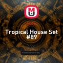 VoJo - Tropical House Set #89 ()