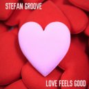 Stefan Groove - love feels good (Original Mix)