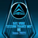 Djs Vibe - Session Trance Mix 06 (June 2021) ()