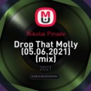 Nikolai Pinaev - Drop That Molly (05.06.2021) ()