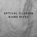 Rianu Keevs - Optical illusion