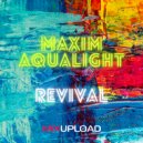 Maxim Aqualight - Revival (Original Mix)
