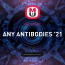 DJ Sky Fox - ANY ANTIBODIES \'21 ()