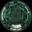 Uncertain - Blow (Dub Mix)