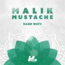 Malik Mustache - Dark Ways (Extended Mix)