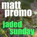 MATT PROMO - Jaded Sunday (DJ Mix)