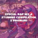 Mikhail Samoilov - Special Rap Mix 4 (Stunning Compilation, I Promise!)