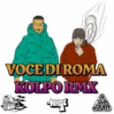 RAGE PCP - Voce Di Roma Remix (Kolpo remix)