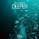 Ant Roberts - Deeper