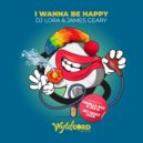 DJ Lora, James Geary - I Wanna Be Happy (Jax D, Vanilla ACE Remix)