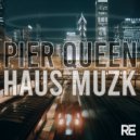 Pier Queen - Haus Muzk (Dub Mix)