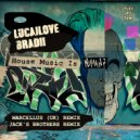 LucaJLove, BRADII - House Music Is (Marcellus (UK) Remix)